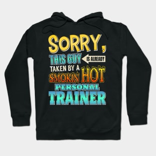 Sorry This Guy Is Taken By A Hot Personal Trainer Hoodie